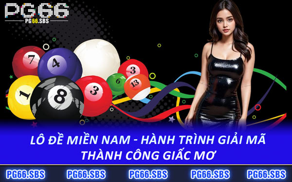 Lô Đề Miền Nam - Hành Trình Giải Mã Thành Công Giấc Mơ
